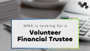 WMS is looking for a volunteer Financial Trustee